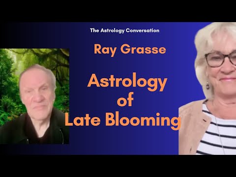 Ray Grasse: The Astrology of Late Blooming