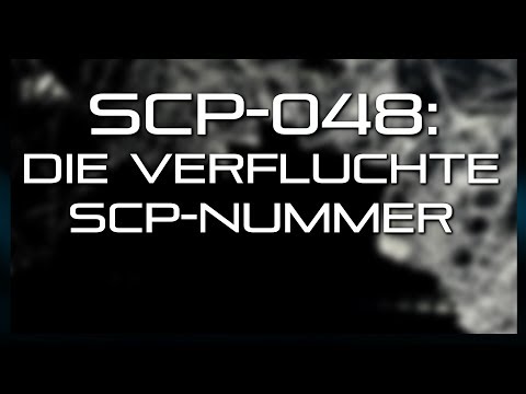 SCP-048: Die verfluchte SCP Nummer [Remastered Video 2017]