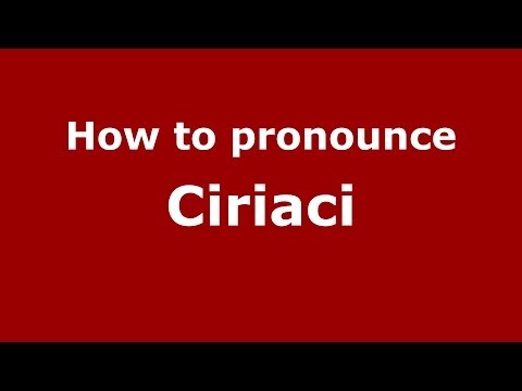 How to pronounce Ciriaci (Italian/Italy)  - PronounceNames.com