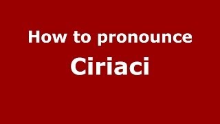 How to pronounce Ciriaci