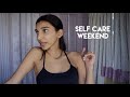 Self Care Weekend Vlog