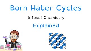 Thermodynamics | Part 1 of 2 | Born-Haber Cycles | A level Chemistry Explained