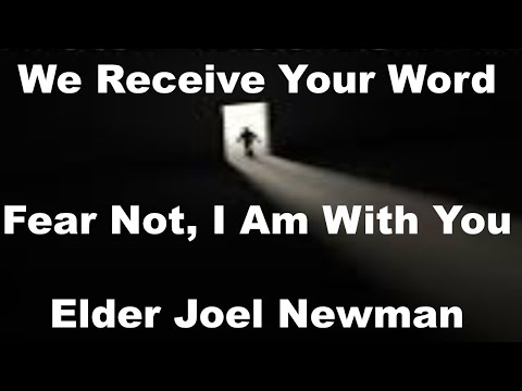 Fear Not, I Am With You - Elder Joel Newman - 6.1.2024