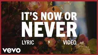 Elvis Presley - It&#39;s Now or Never (Official Lyric Video)