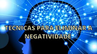 DESCUBRA FORMAS  DE NEUTRALIZAR A NEGATIVIDADE DA MENTE
