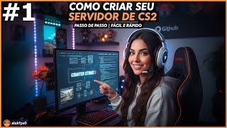 Como criar servidor de Cs2 2026 - Completo #1