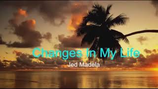 Changes In My Life Lyrics Jed Madela