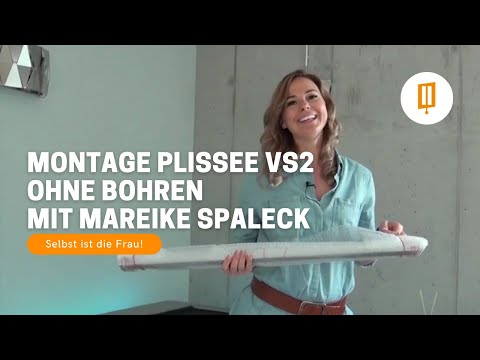 Selbst ist die Frau! (m/w/d) Montage Plissee VS2 Slide mit Mareike Spaleck