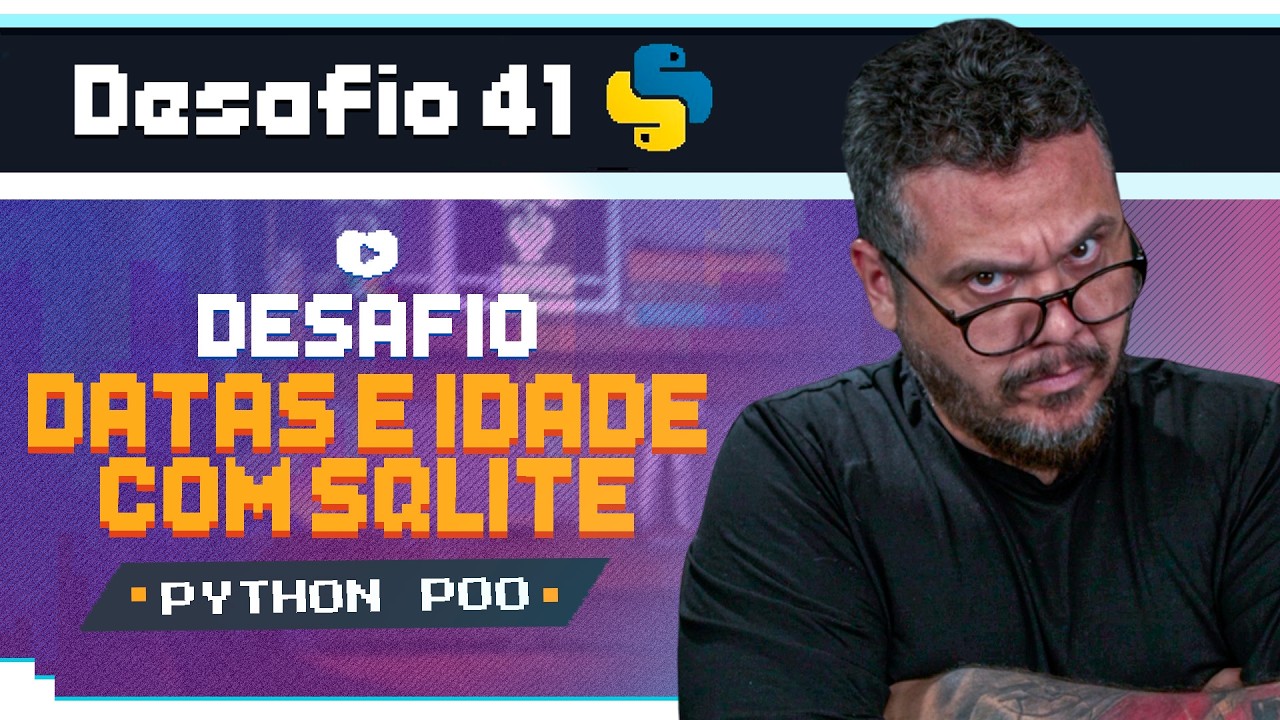 Tratamento de Datas e Cálculo de Idade com SQLite  - Curso Python POO: Desafio 41
