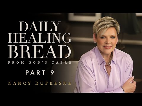 714 | Daily Healing Bread, Part 9