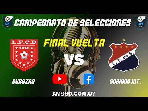 22° COPA NACIONAL DE SELECCIONES DE #OFI  4° DE FINAL - VUELTA |  DURAZNO Vs SORIANO INT  |22/3/2026