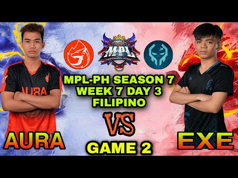 Aura PH vs Execration [GAME 2] Exe vs Aura -MPL-Philippines Season 7 Week 7 Day 3 -MLBB