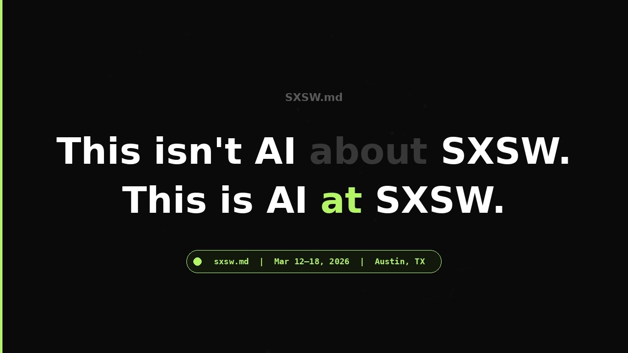SXSW.md — This isn't AI about SXSW. This is AI at SXSW.