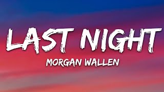 Morgan Wallen - Last Night