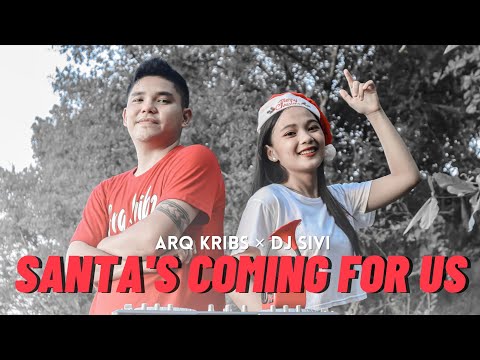 SANTA'S COMING FOR US - ARQ KRIBS × DJ SIVI
