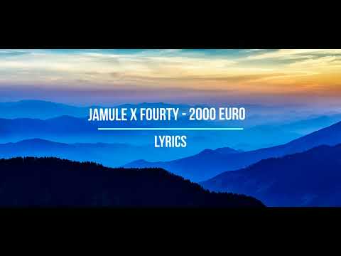 JAMULE x FOURTY - 2000 EURO [Lyric Video]