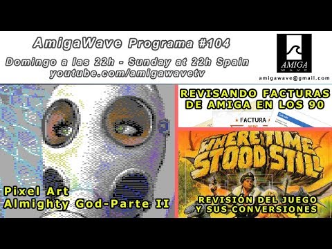 Programa #104 - Revisando facturas Amiga en los 90, Pixel Art C64, Where Time Stood Still...
