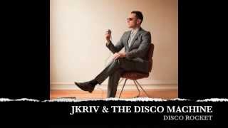 JKriv & The Disco Machine - Disco Rocket - File Under Disco