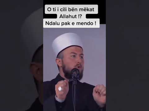 O TI I CILI I BËN MËKAT ALLAHUT  - Hoxhë Qëndrim Jashari