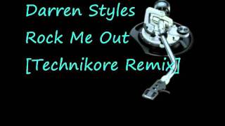 Darren Styles - Rock Me Out [Technikore Remix]