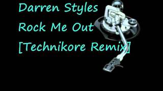 Darren Styles - Rock Me Out [Technikore Remix]