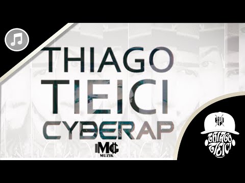 Thiago Tieici - " CYBERAP " - Prod. IMGMuzik