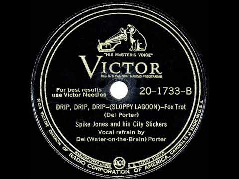 1945 Spike Jones - Drip, Drip, Drip (Sloppy Lagoon) (Del Porter, vocal)