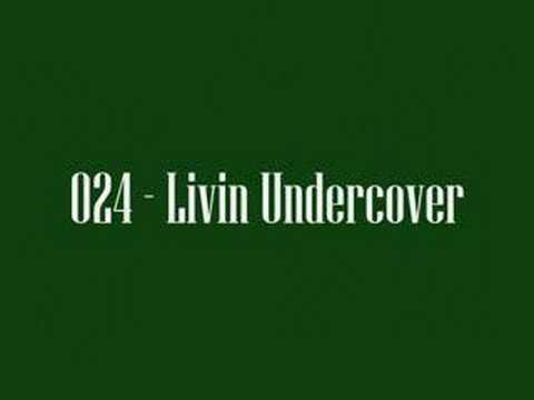 024 - Livin Undercover