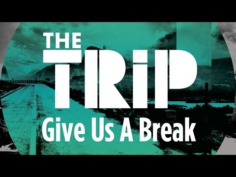 The Trip - Give Us A Break (Official Audio)