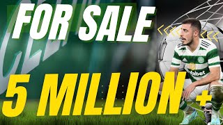 Celtic will SELL for 5 MILLION