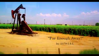 &quot;Far Enough Away?&quot; by: Lilith E.B.E.