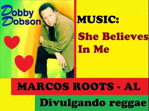 DIVULGANDO: Dobby Dobson - She Believes In Me / MARCOS ROOTS - AL