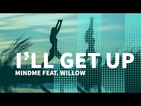 I'll Get Up (with Lyrics) - MindMe feat Willow (motivational)
