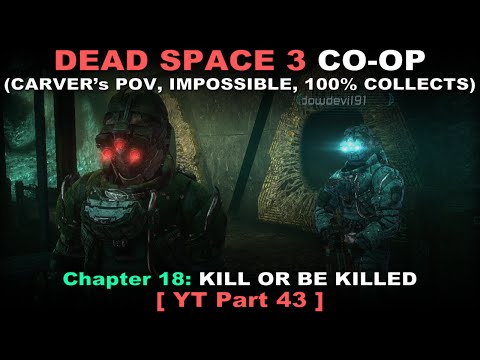 Dead Space 3 CO-OP Walkthrough part 43 (Carver's PoV, Impossible, All collects, 100%, No commentary)