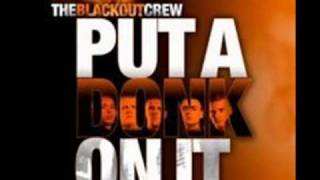 BLACKOUT CREW - Put A Donk On It [HQ]
