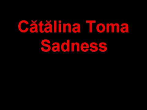 Catalina Toma - Sadness