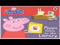 Peppa Pig Peppa Goes To The Library
