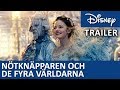 Trailer Nötknäpparen Och De Fyra Världarna