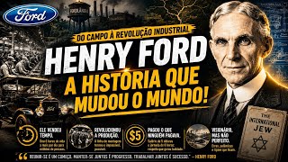 COMO HENRY FORD MUDOU A INDÚSTRIA MUNDIAL?
