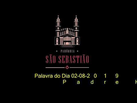 Palavra do Dia 02 08 2019 Padre Helio Feuser