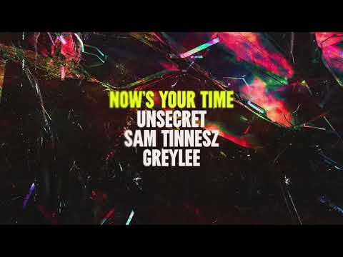 Sam Tinnesz X UNSECRET X GREYLEE - Now's Your Time [Official Audio]