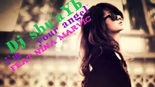 Dj Shu'aYb Feat Nina Marvitc I'm Your Angel