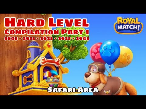 Royal Match Hard Level Area 55 Compilation Part 1 | Safari Area 3605 - 3615 - 3625 - 3635 - 3645
