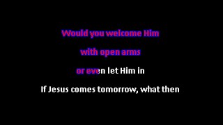 Vern Gosdin - If Jesus Comes Tomorrow (What Then) (With Background Vocals) (Karaoke) - Coole Karaoke