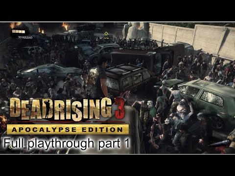 Dead Rising 3 Apocalypse Edition - playthrough ep 1 - 1080p 60fps - No commentary