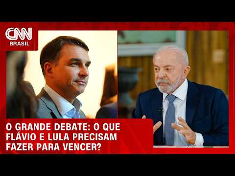 O que Flávio e Lula precisam fazer para vencer? | O GRANDE DEBATE