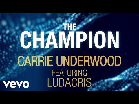 Carrie Underwood - The Champion ft. Ludacris (Official Lyric Video)