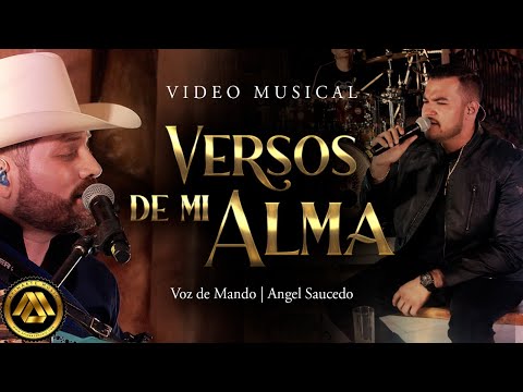 Voz De Mando, Angel Saucedo - Versos de mi Alma