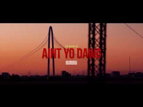 The Rapper MJ - "Aint Yo Dawg" (Official Video)