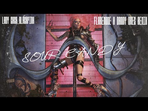 Lady Gaga x Blackpink - Sour Candy (Danny Ores & Flaremode Remix) [Trap]
